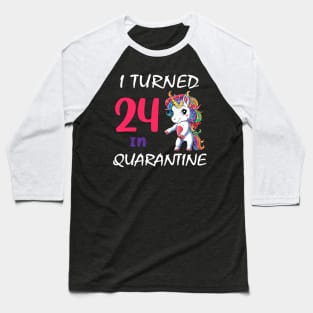 I Turned 24 in quarantine Cute Unicorn Baseball T-Shirt
